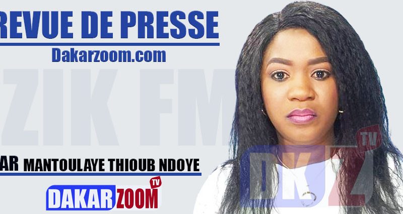 REVUE DE PRESSE MANTOULAYE THIOUB NDOYE ZIK FM BLANC