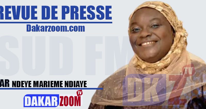 REVUE DE PRESSE NDEYE MARIEME NDIAYE SUD FM BLANC
