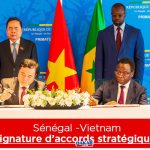 Sénégal – Vietnam : Signature d’accords stratégiques