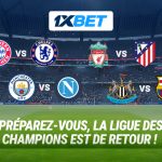 Ligue des champions : pariez sur les géants avec les meilleures cotes sur 1xBet !